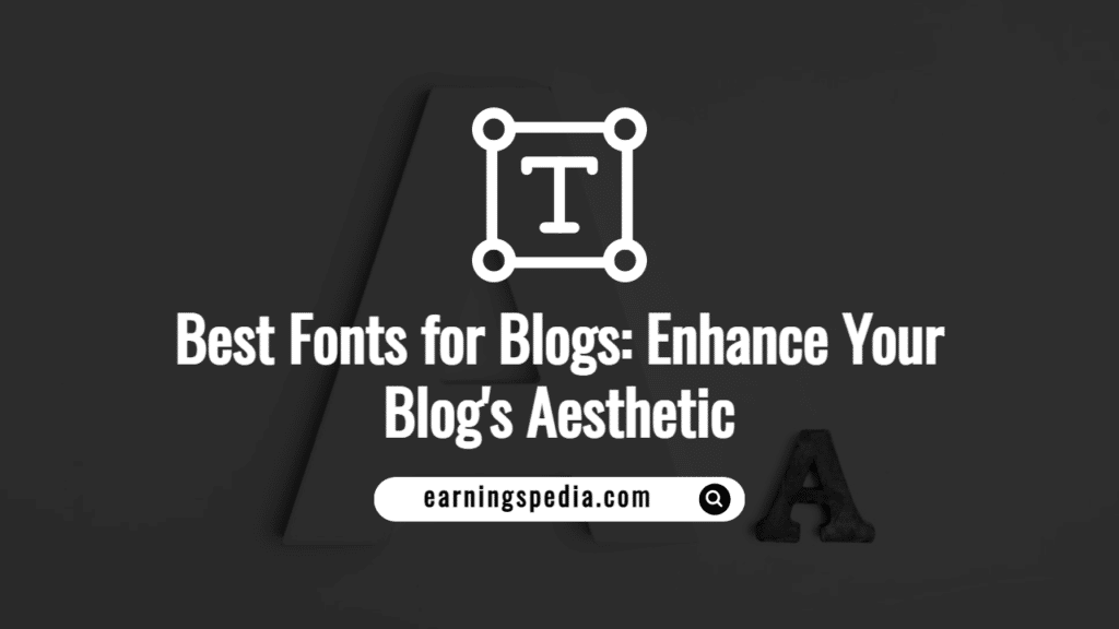 Best Fonts for Blogs: Enhance Your Blog's Aesthetic